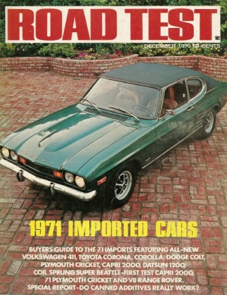 ROAD TEST MAGAZINE 1970 DEC - CAPRI 2000 GT, PLYMOUTH GTX, NEW IMPORTS